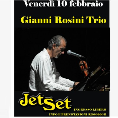 A Palagiano GIANNI ROSINI TRIO al Jet Set VENERDI’ 10 FEBBRAIO