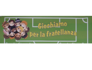 “GIOCHIAMO PER LA FRATELLANZA”